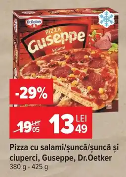 Carrefour Market Pizza cu salami/șuncă/șuncă și ciuperci, Guseppe, Dr.Oetker Ofertă