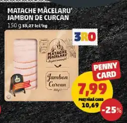 Penny Matache Măcelaru' Jambon de Curcan Ofertă