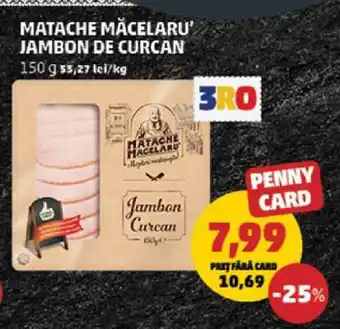Penny Matache Măcelaru' Jambon de Curcan Ofertă