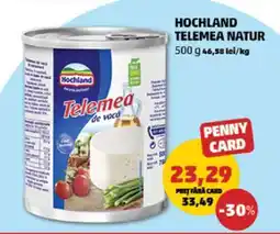 Penny HOCHLAND TELEMEA NATUR Ofertă