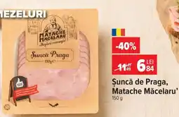 Carrefour Șuncă de Praga, Matache Măcelaru Ofertă