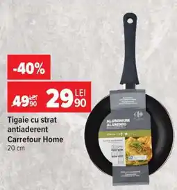 Carrefour Tigaie cu strat antiaderent Carrefour Home Ofertă