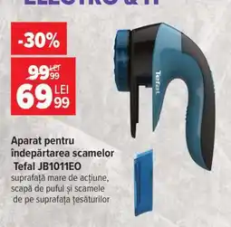 Carrefour Aparat pentru îndepărtarea scamelor Tefal JB1011EO Ofertă