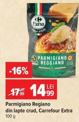 Carrefour Parmigiano Reggiano din lapte crud, Carrefour Extra Ofertă