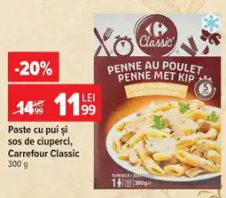 Carrefour Paste cu pui și sos de ciuperci, Carrefour Classic Ofertă