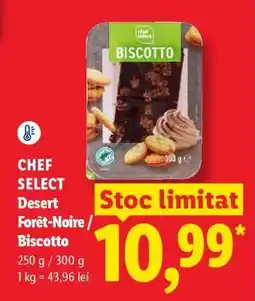 Lidl CHEF SELECT Desert Forêt-Noire/Biscotto Ofertă