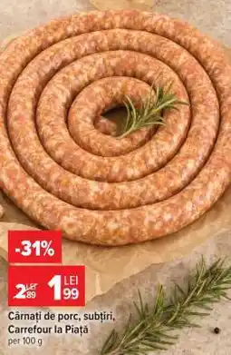 Carrefour Cârnați de porc, subțiri Ofertă