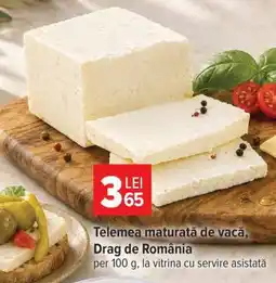 Carrefour Telemea maturată de vacă Drag de România Ofertă