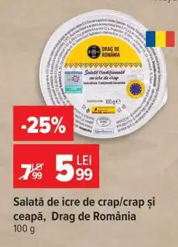 Carrefour Salată de icre de crap/crap și ceapă, Drag de România Ofertă
