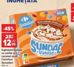 Carrefour Înghețată Sundae cu vanilie și caramel sărat, Carrefour Sensation Ofertă