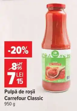 Carrefour Pulpă de roșii Carrefour Classic Ofertă