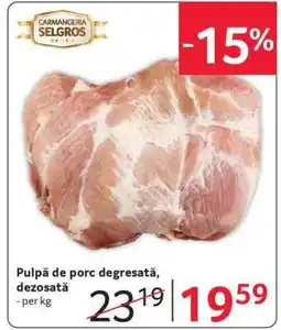 Selgros Pulpă de porc degresată, dezosată Ofertă