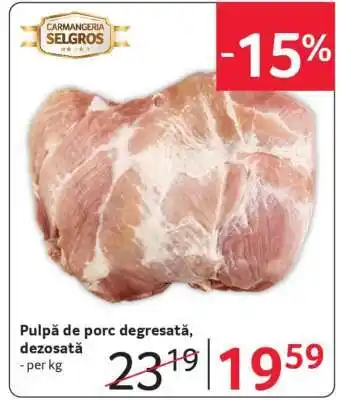 Selgros Pulpă de porc degresată, dezosată Ofertă