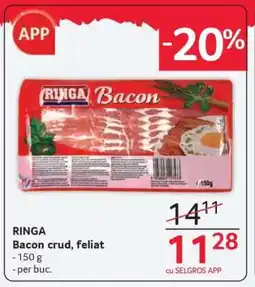 Selgros RINGA Bacon crud, feliat Ofertă