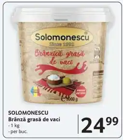 Selgros SOLOMONESCU Brânză grasă de vaci Ofertă