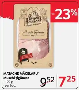 Selgros MATACHE MĂCELARU' Mușchi țigănesc Ofertă