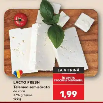 Kaufland LACTO FRESH Telemea semisărată de vacă Ofertă
