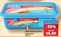 Kaufland TRIO NAPOLITANO Înghețată Ofertă