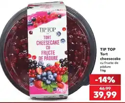 Kaufland TIP TOP Tort cheesecake cu fructe de pădure Ofertă