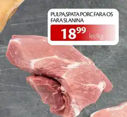 Unicarm Pulpa,spata porc fara os fara slanina Ofertă