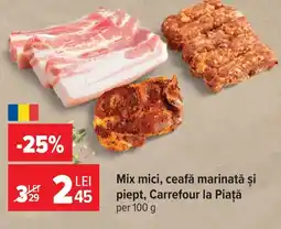 Carrefour Market Mix mici, ceafă marinată şi piept, Carrefour la Piaţă Ofertă