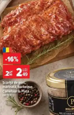 Carrefour Scăriță de porc, marinată, barbeque, Carrefour la Piată Ofertă
