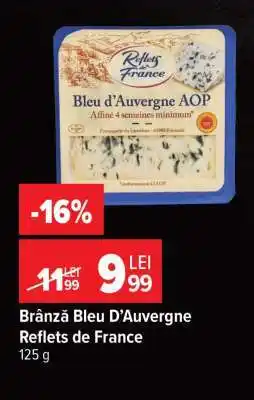 Carrefour Brânză Bleu D’Auvergne Reflets de France Ofertă