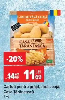 Carrefour Cartofi pentru prăjit, fără coajă, Casa Țărănească Ofertă