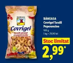 Lidl BĂNEASA Covrigei Taralli Peperoncino Ofertă