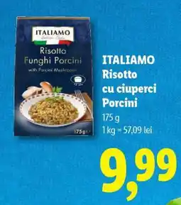 Lidl Italiamo Risotto cu ciuperci Porcini Ofertă