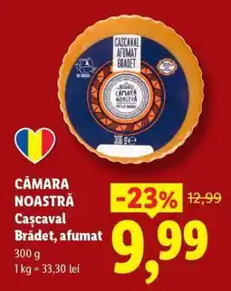 Lidl Cămara Noastră Cașcaval Brădet afumat Ofertă