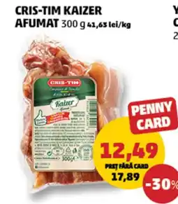 Penny Cris-tim kaizer afumat Ofertă
