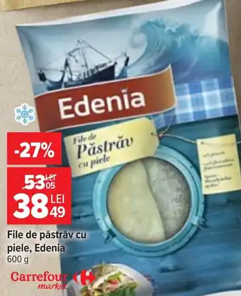 Carrefour Market Edenia file de păstrăv cu piele Ofertă