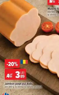 Carrefour Jambon piept pui Aldis Ofertă