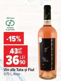 Carrefour Vin alb Tata și Fiul Ofertă