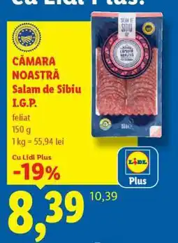 Lidl CĂMARA NOASTRĂ Salam de Sibiu I.G.P Ofertă