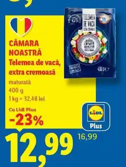 Lidl Cămara Noastră Telemea de vacă, extra cremoasă Ofertă