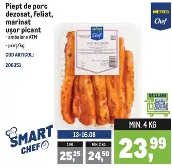 Metro Chef piept de porc dezosat, feliat, marinat ușor picant