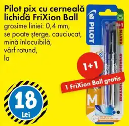 TEDI Pilot pix cu cerneală lichidă FriXion Ball Ofertă