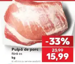 Kaufland Pulpă de porc fără os Ofertă