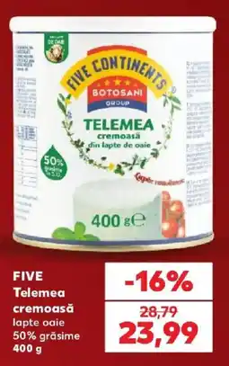 Kaufland Five telemea cremoasă Ofertă