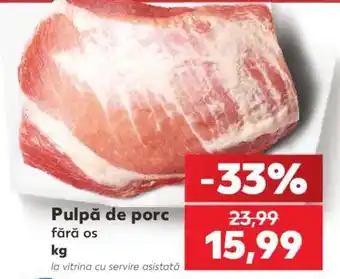Kaufland Pulpă de porc fără os Ofertă