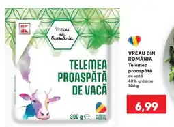 Kaufland VREAU DIN ROMÂNIA Telemea proaspătă de vacă Ofertă