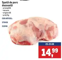 Metro Spată de porc dezosată Ofertă