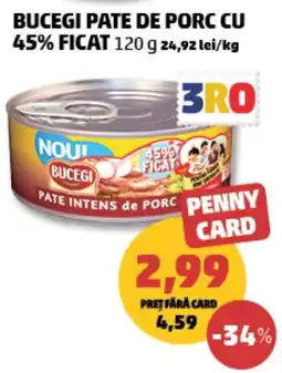 Penny Bucegi pate de porc cu 45% ficat Ofertă