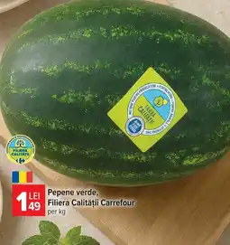 Carrefour Filiera Calității Carrefour Pepene verde Ofertă