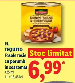 Lidl El tequito fasole roșie cu porumb în sos tomat Ofertă