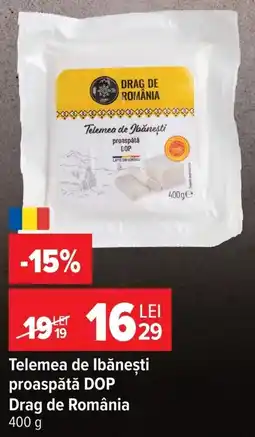 Carrefour Drag de România Telemea de Ibănești Ofertă