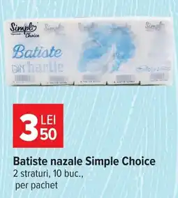 Carrefour Simple Choice batiste nazale Ofertă