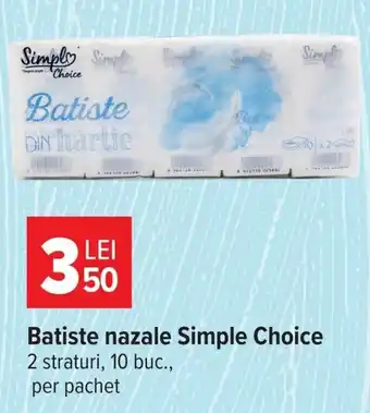 Carrefour Simple Choice batiste nazale Ofertă
